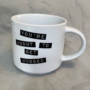 You’re About To Get Hugged Mug